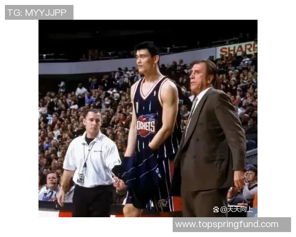 姚明在NBA赛场上的经典对战瞬间与传奇对手的精彩较量回顾