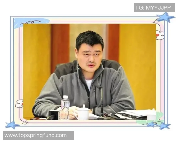 姚明引领中国篮球崛起八大传奇瞬间回顾与未来展望 姚明引领中国篮球崛起八大传奇瞬间回顾与未来展望